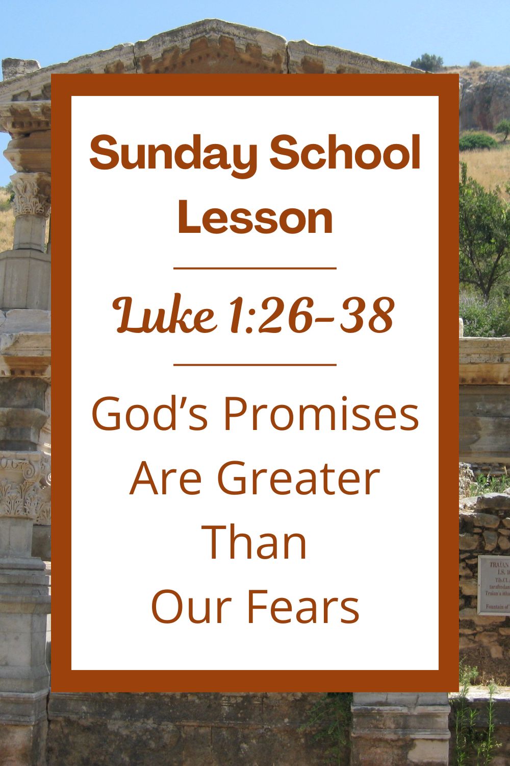 A Sunday School Lesson: Luke 1:26-38: God’s Promises Are Greater Than Our Fears