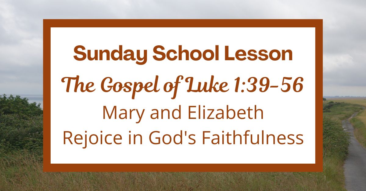 A Sunday School Lesson: Luke&nbsp;1:39-56