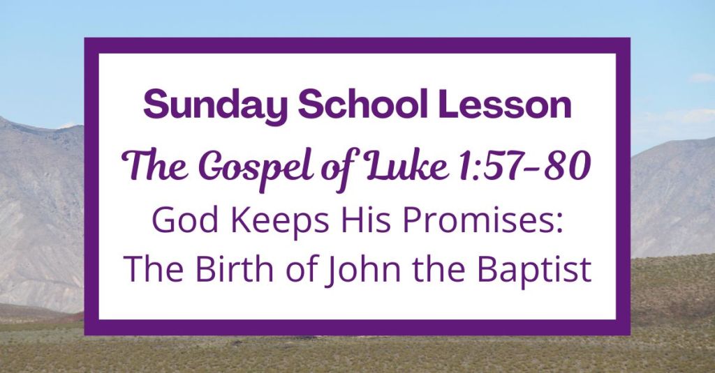 A Sunday School Lesson: Luke&nbsp;1:57–80
