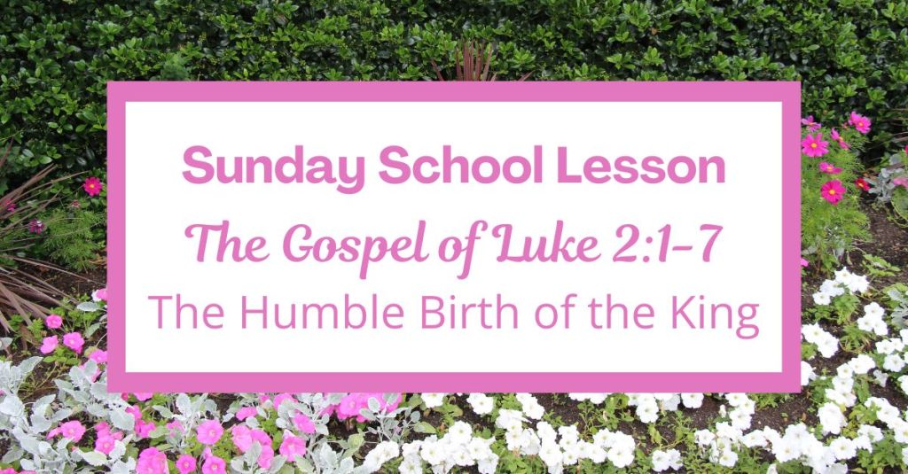 A Sunday School Lesson: Luke 2:1-7