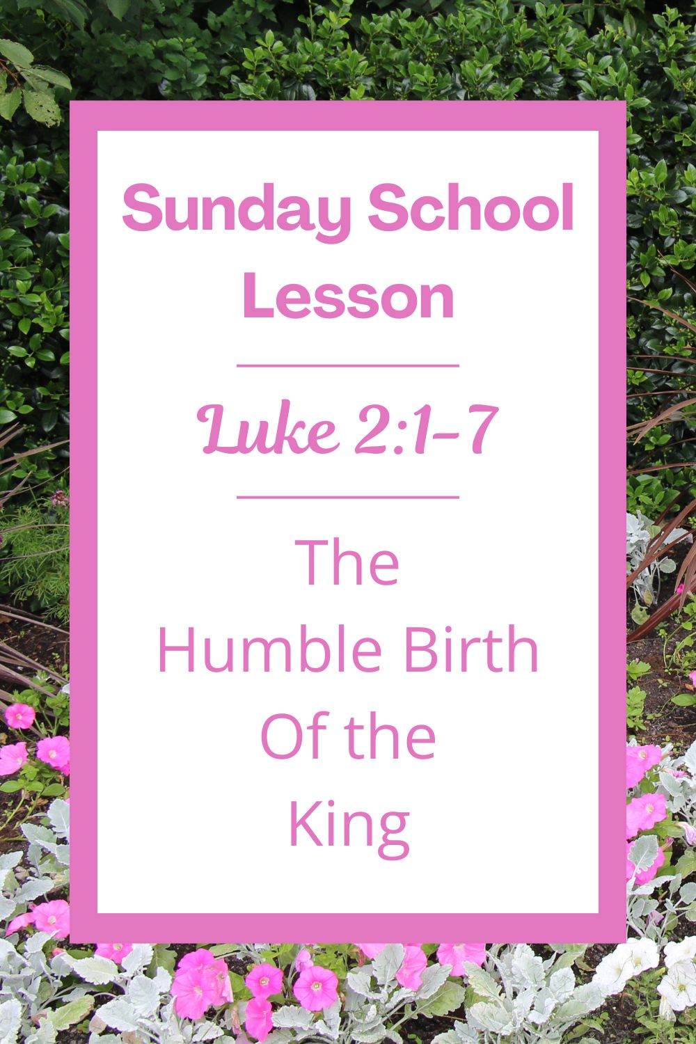A Sunday School Lesson: Luke 2:1-7: The Humble Birth of the King