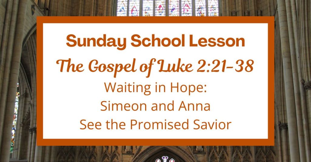 A Sunday School Lesson: Luke&nbsp;2:21-38