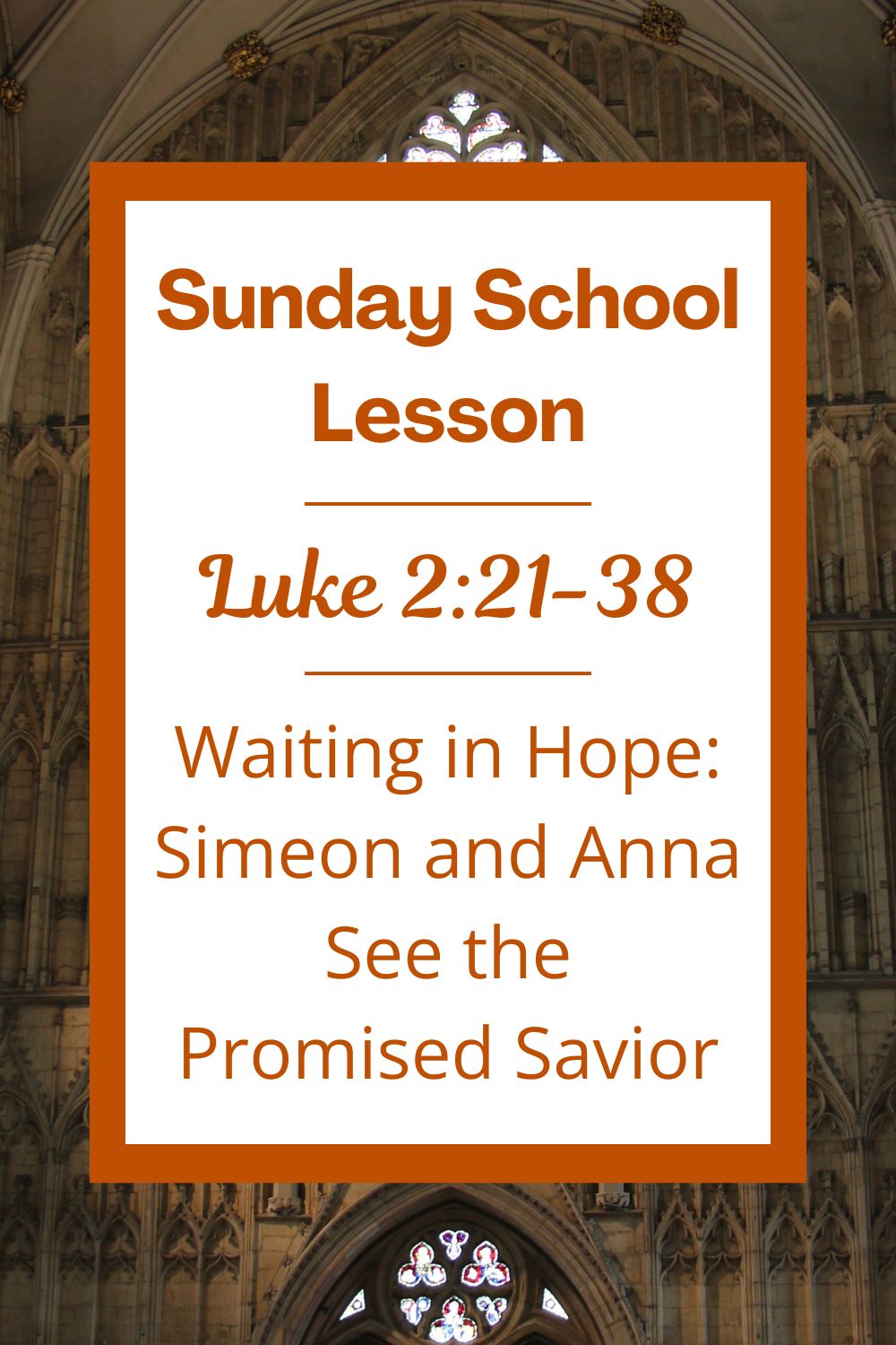 A Sunday School Lesson: Luke 2:21-38: Waiting in Hope: Simeon and Anna See the Promised Savior