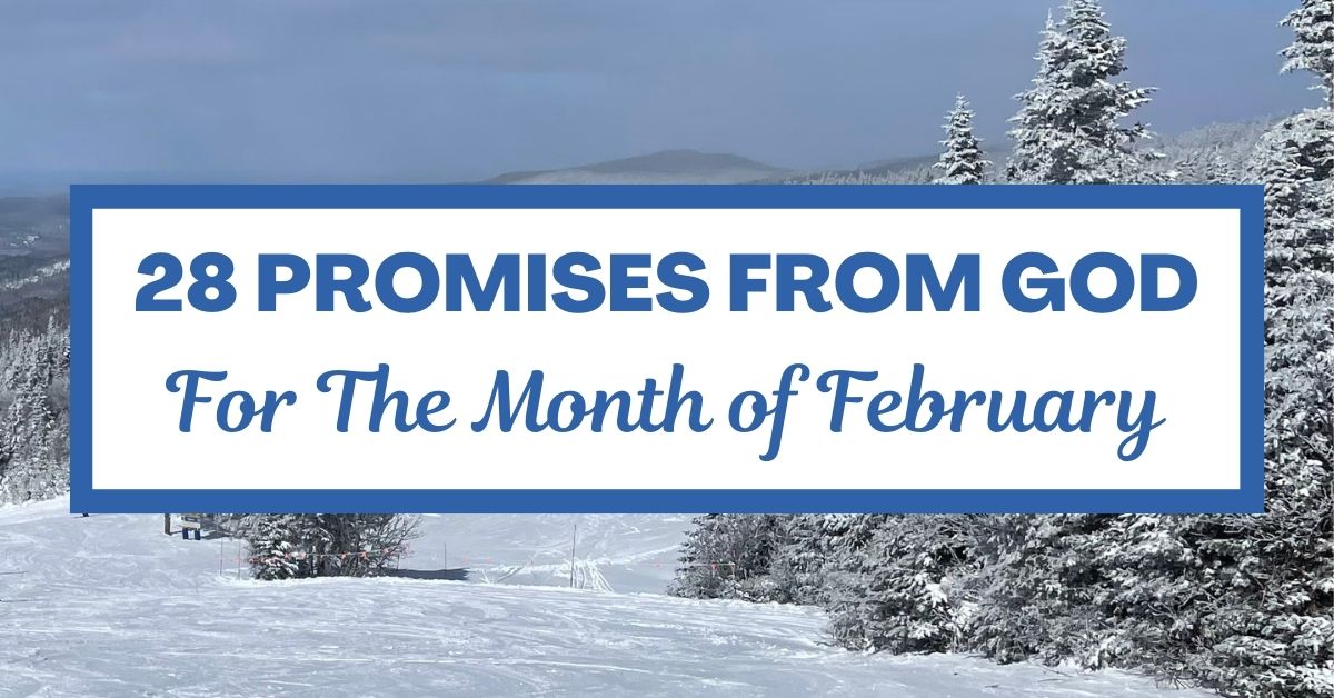 28 Promises from God for the Month of&nbsp;February
