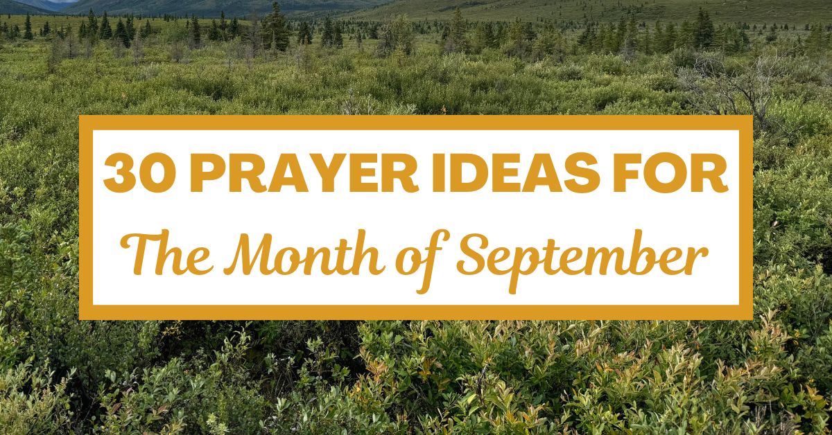 30 Prayer Ideas for the Month of&nbsp;September