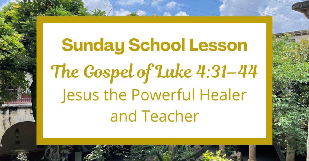 A Sunday School Lesson: Luke&nbsp;4:31–44