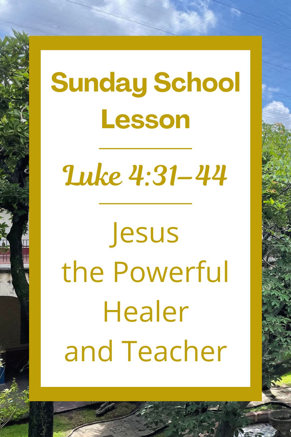 A Sunday School Lesson: Luke 4:31–44: Jesus the Powerful Healer and Teacher
