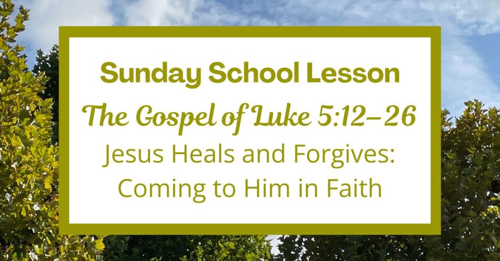 A Sunday School Lesson: Luke&nbsp;5:12–26