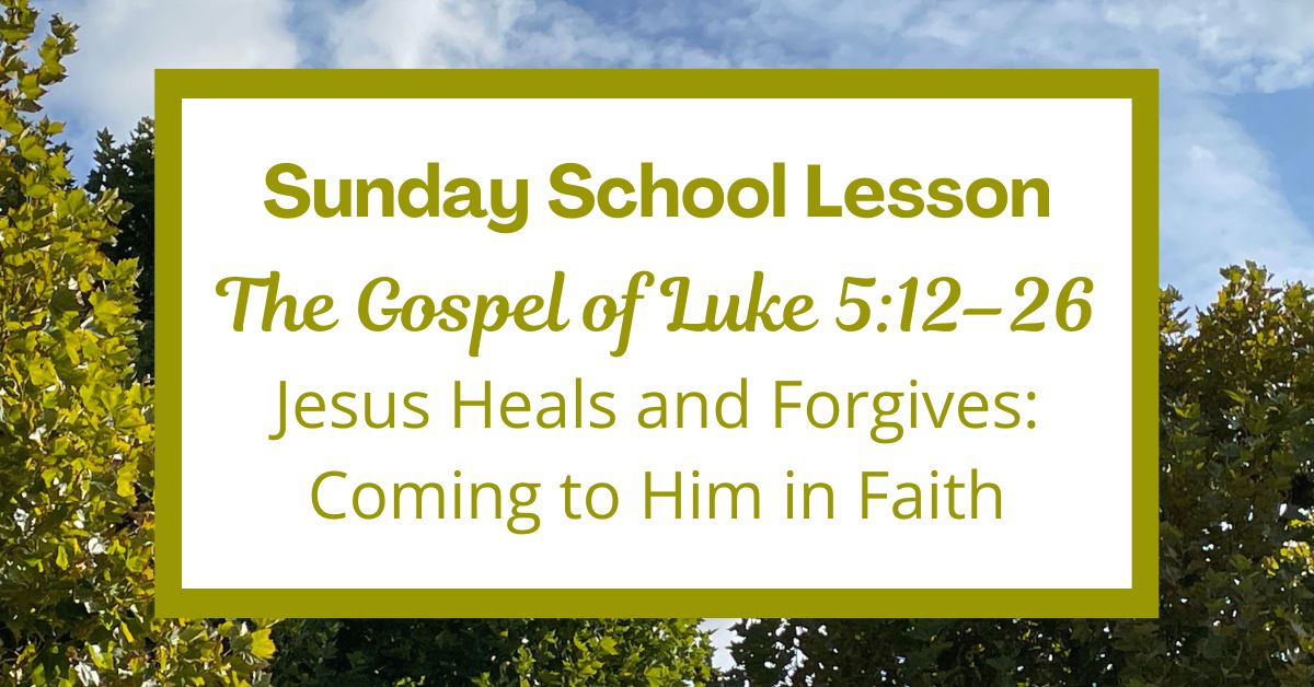 A Sunday School Lesson: Luke&nbsp;5:12–26