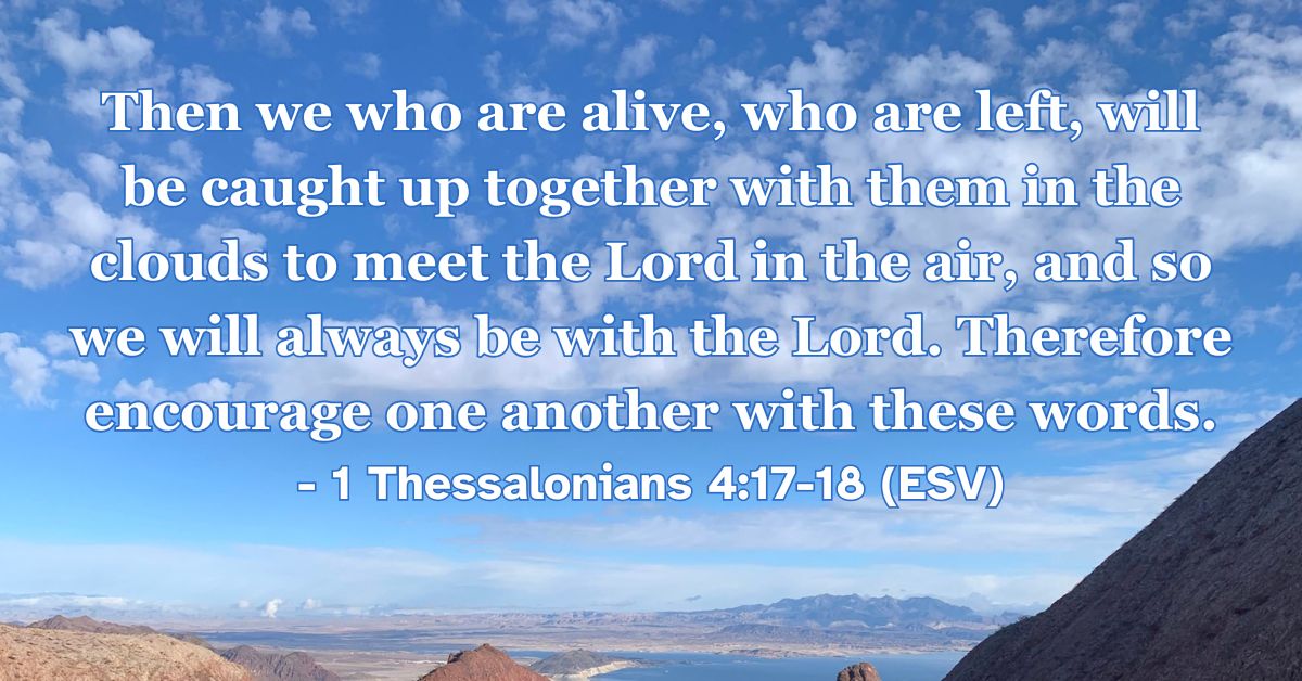 Bible verse from 1 Thessalonians 4:17-18 about hope in Christ’s return.