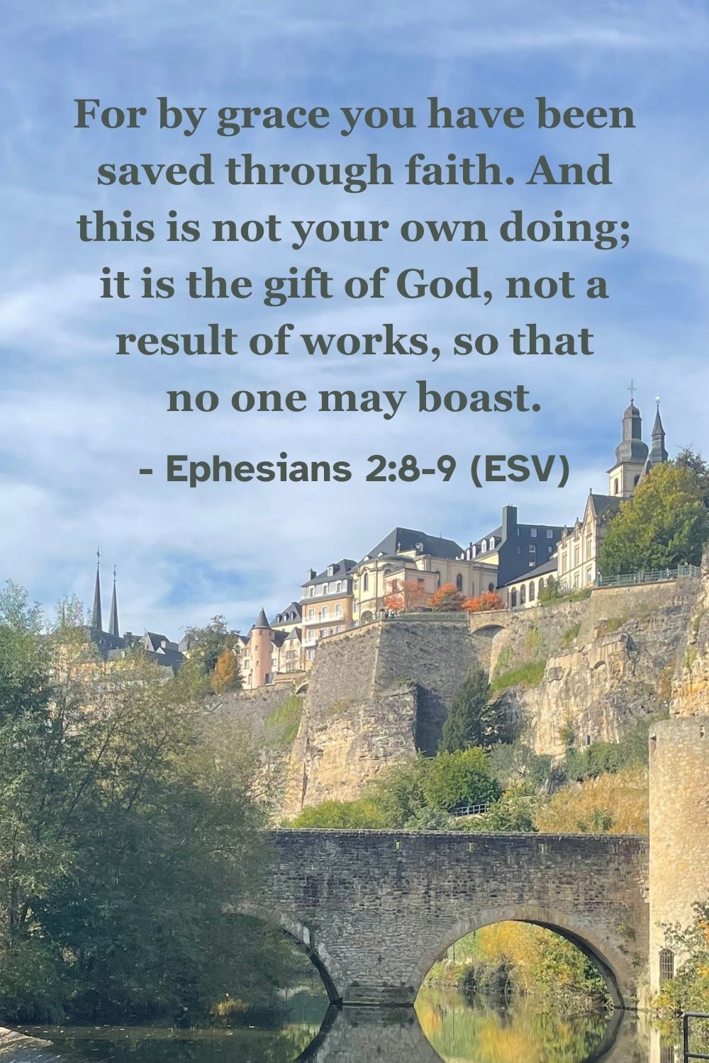 This Bible verse image features Ephesians 2:8-9 (ESV): “For by grace you have been saved through faith. And this is not your own doing; it is the gift of God, not a result of works, so that no one may boast.” A reminder that salvation is God’s free gift.