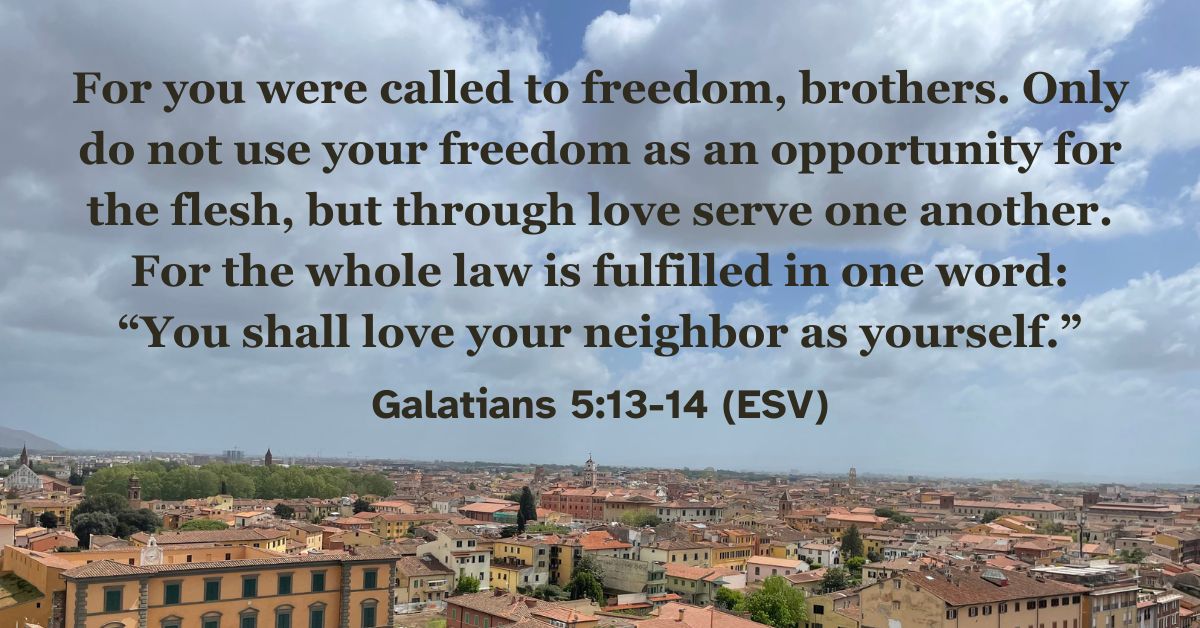 Bible verse from Galatians 5:13-14 about serving one another in love.
