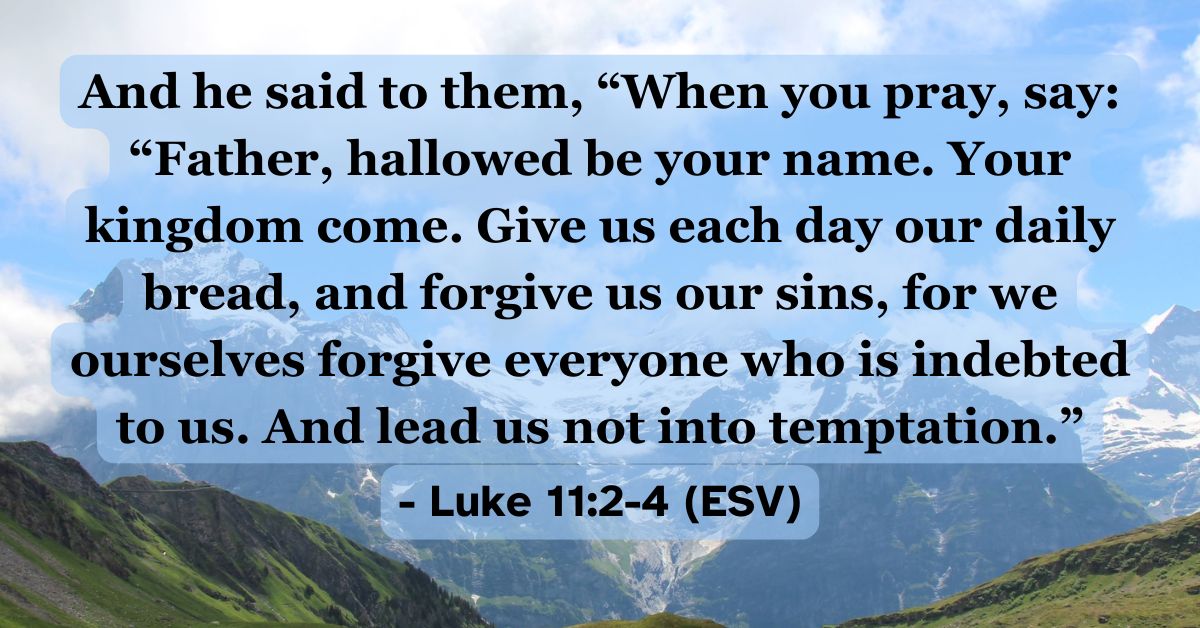Bible verse from Luke 11:2-4 about the Lord’s Prayer.