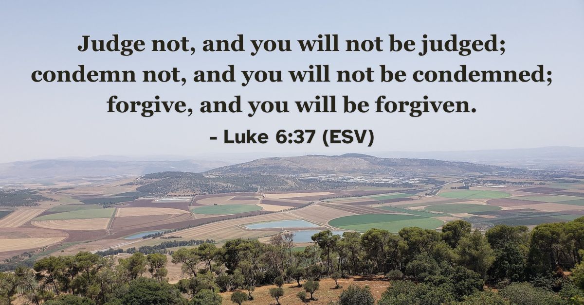 Bible verse from Luke 6:37 about forgiveness and judgment.