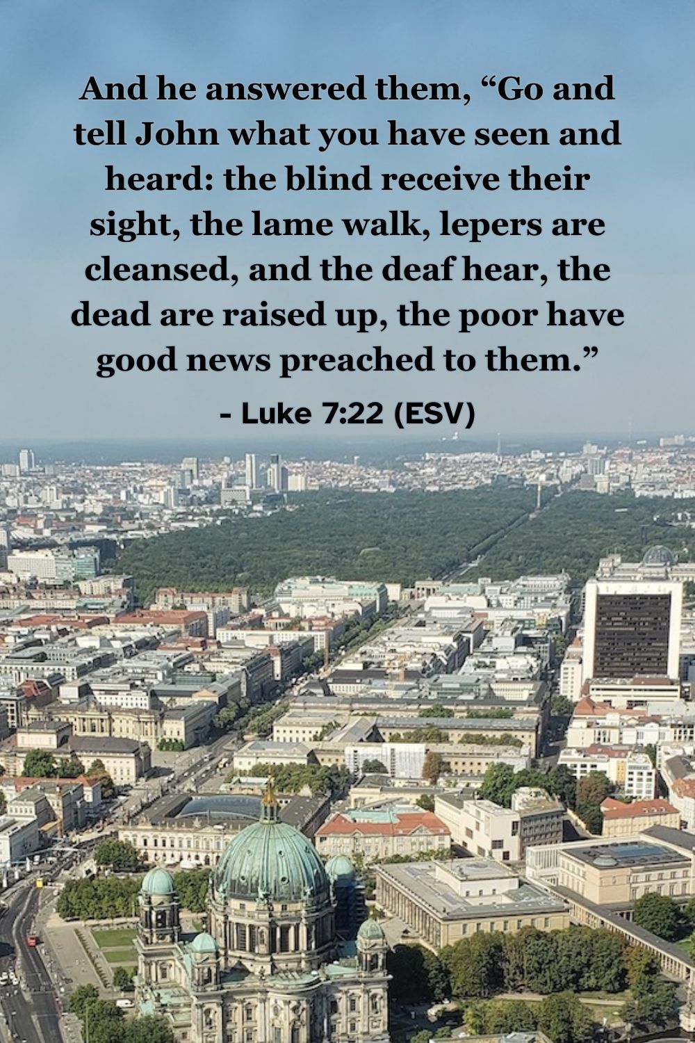 Bible verse from Luke 7:22 about Jesus’ miracles and good news.