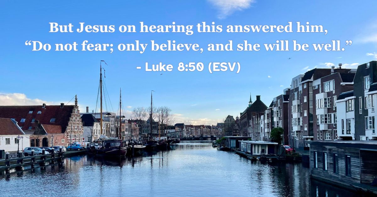 Bible verse from Luke 8:50 about faith over fear.