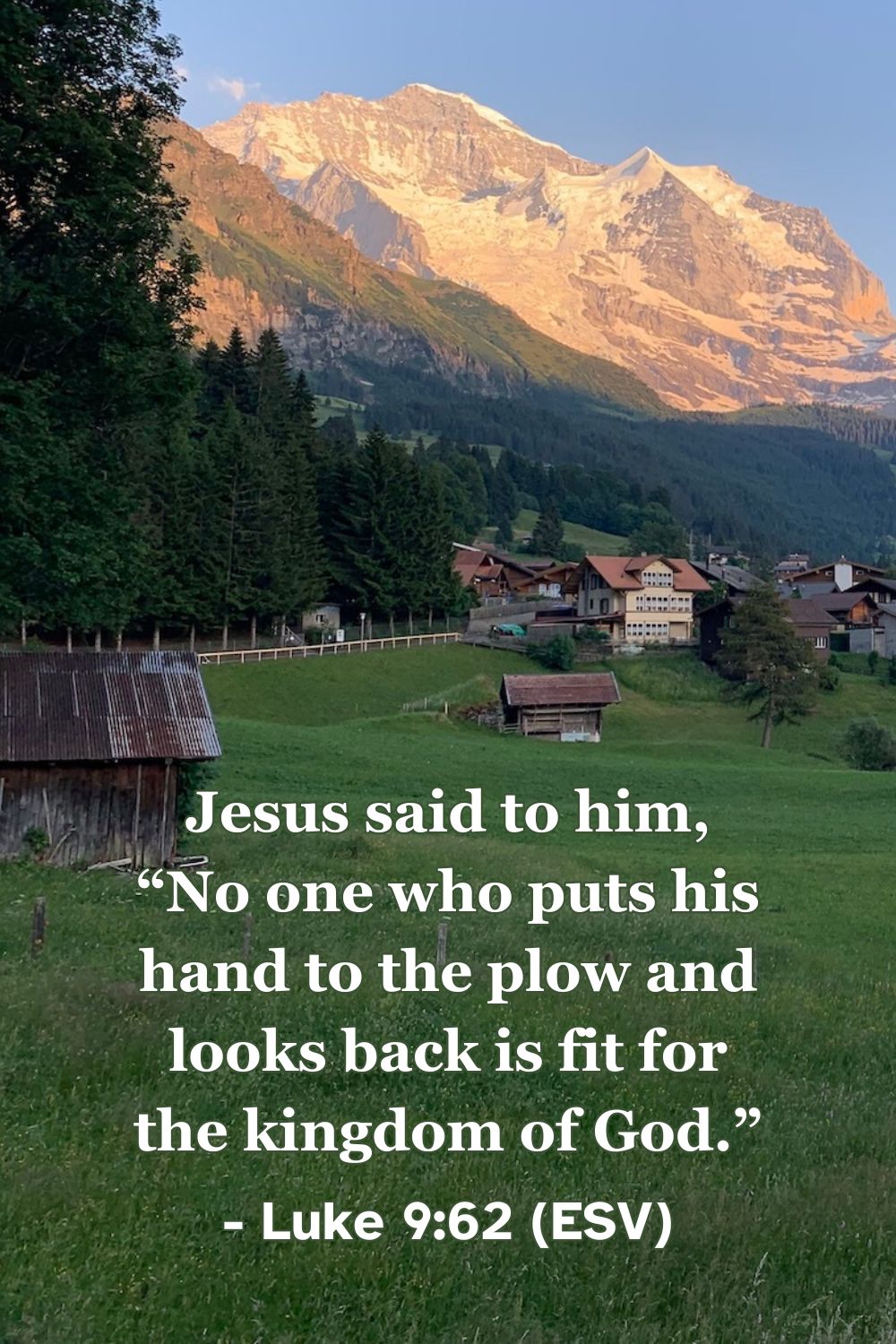 This Bible verse image features Luke 9:62 (ESV): “Jesus said to him, ‘No one who puts his hand to the plow and looks back is fit for the kingdom of God.’” A reminder to follow Jesus with full devotion.