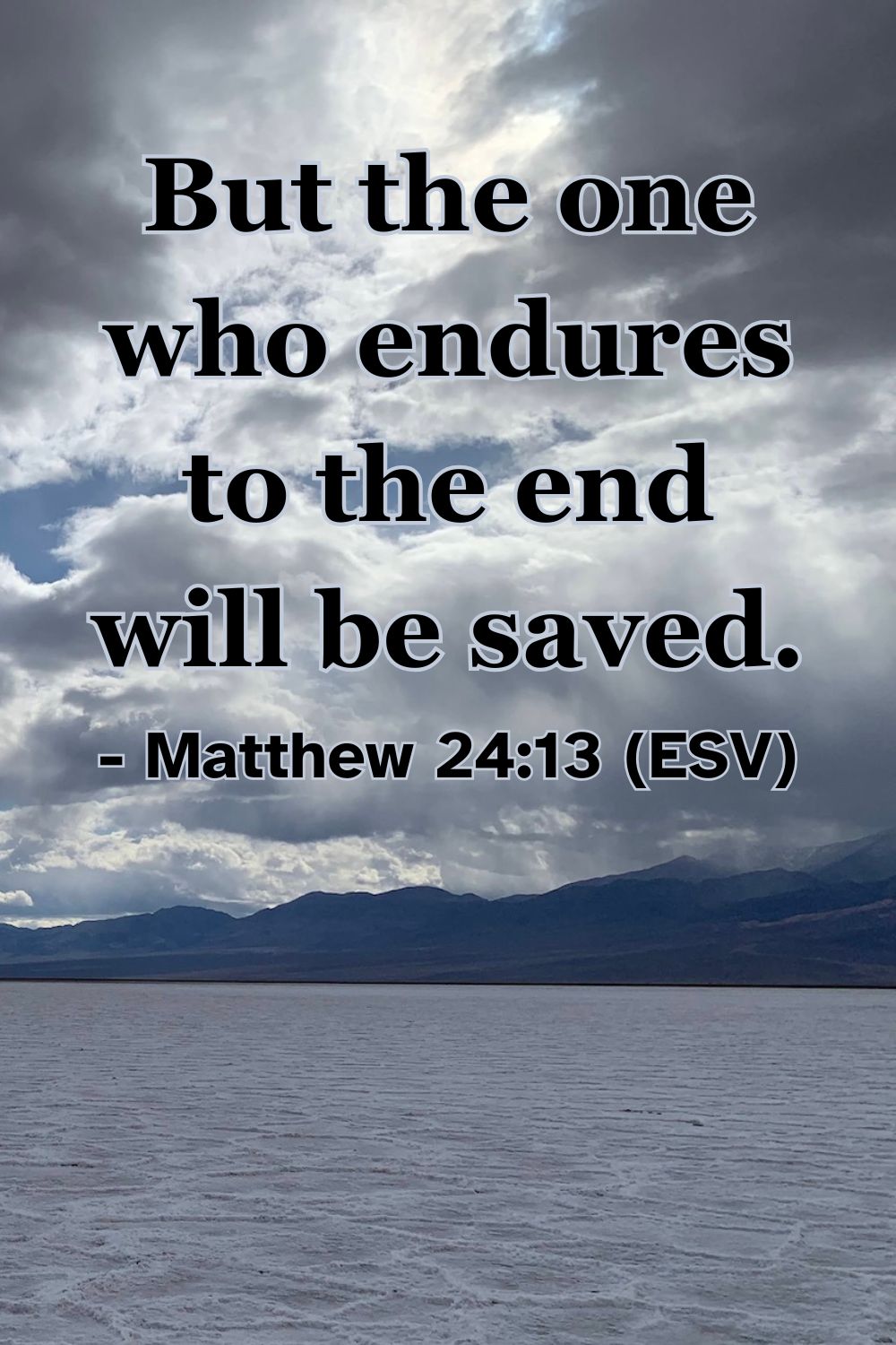 Bible verse from Matthew 24:13 about enduring to the end.