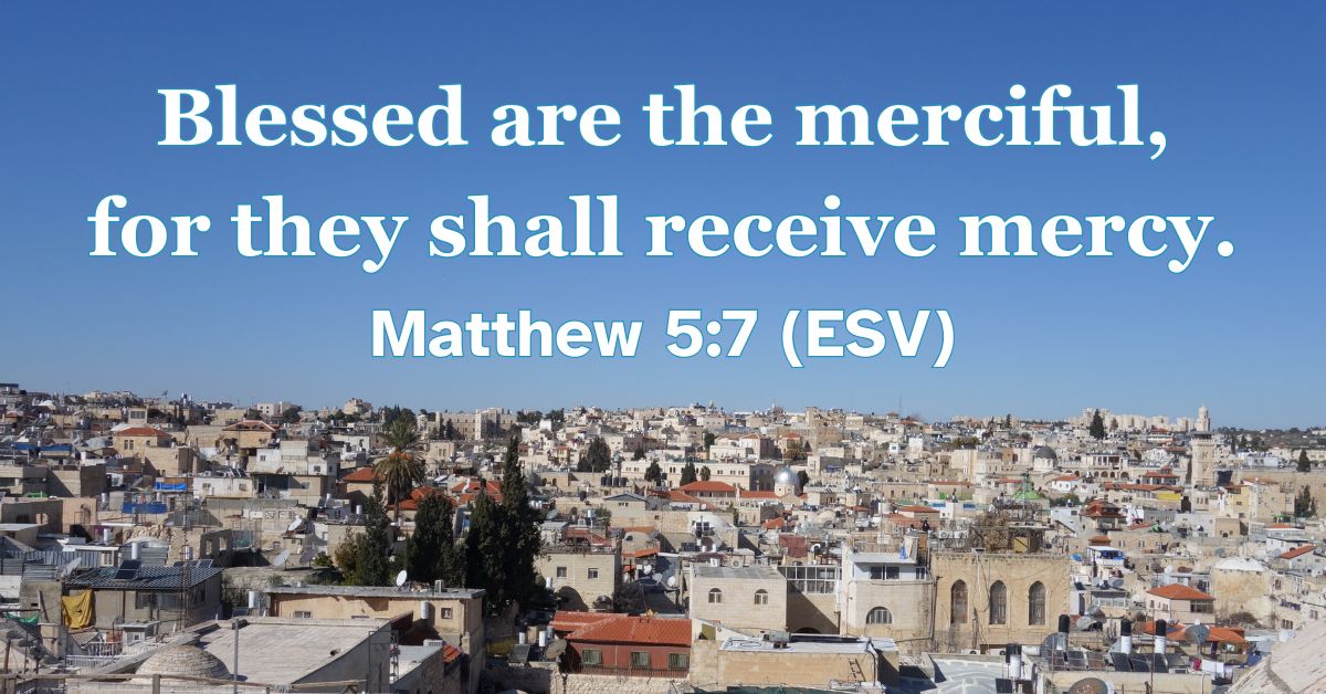 Bible verse from Matthew 5:7 about showing mercy.