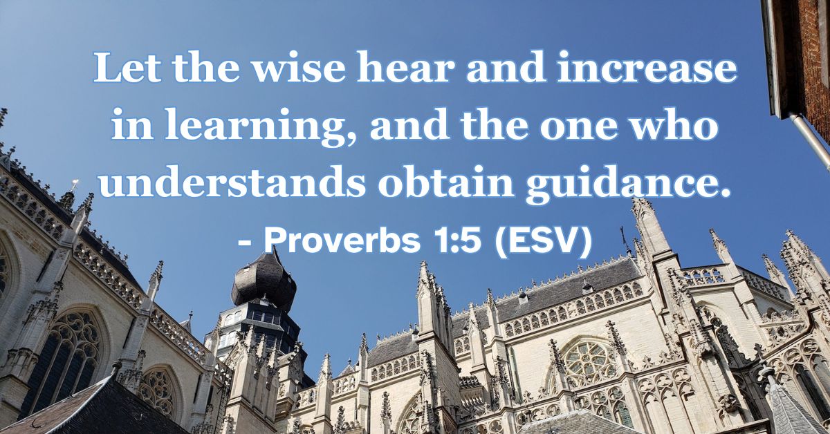 Bible verse from Proverbs 1:5 about growing in wisdom.