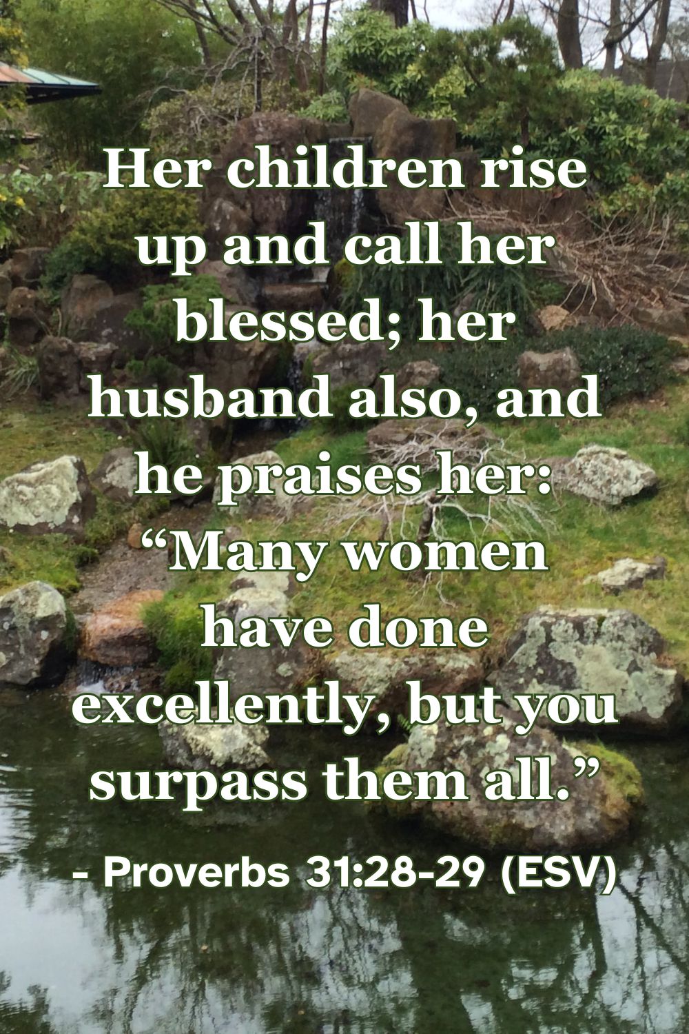 Bible verse from Proverbs 31:28-29 about being praised by family.