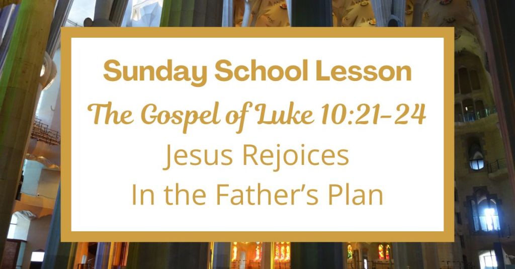 A Sunday School Lesson: Luke 10:21-24