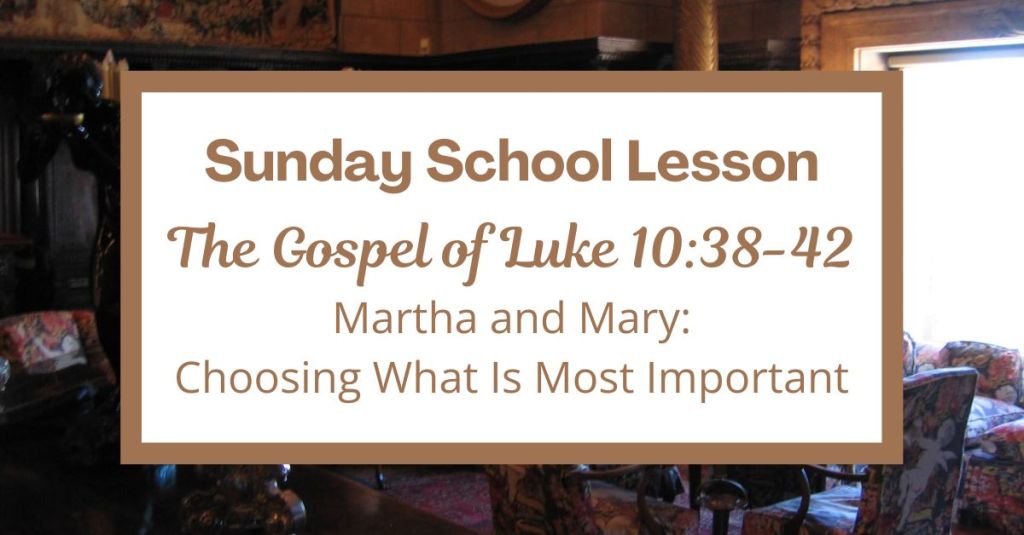 A Sunday School Lesson: Luke&nbsp;10:38-42