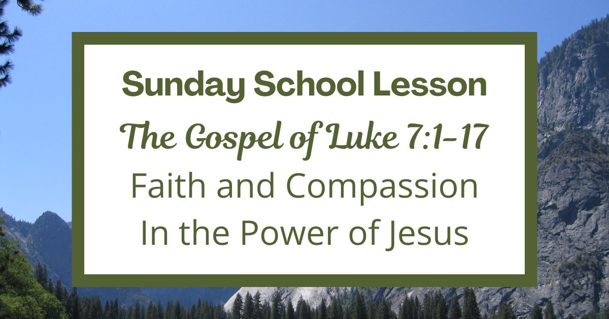 A Sunday School Lesson: Luke&nbsp;7:1-17