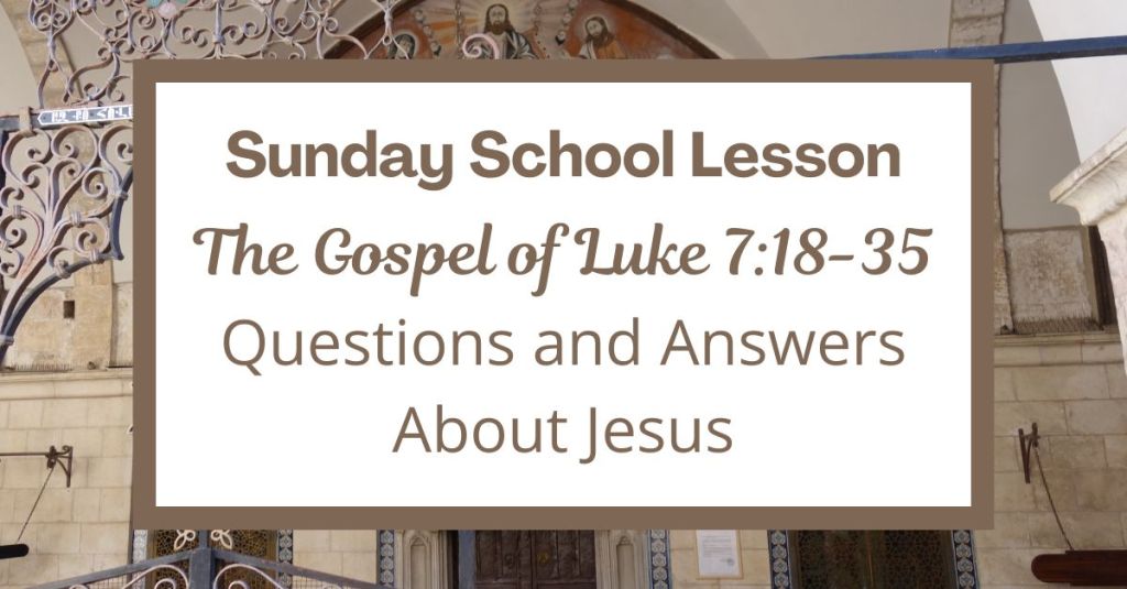 A Sunday School Lesson: Luke&nbsp;7:18-35
