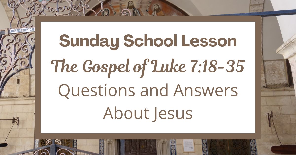 A Sunday School Lesson: Luke&nbsp;7:18-35