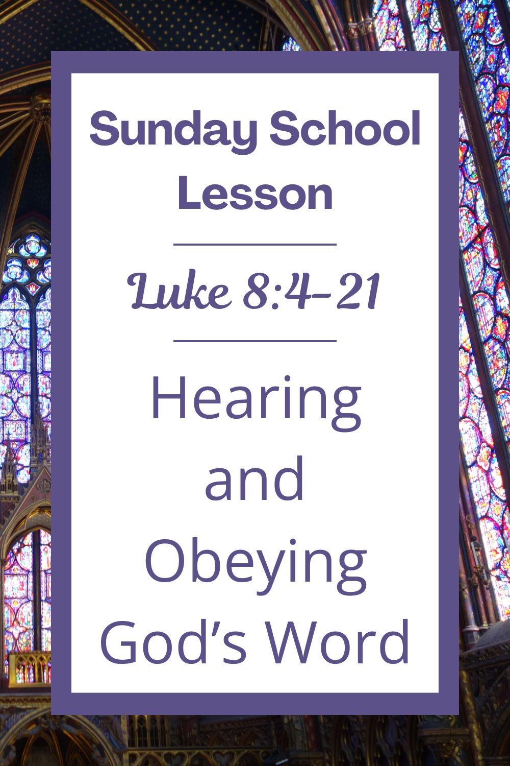 A Sunday School Lesson: Luke 8:4-21 - Hearing and Obeying God’s Word