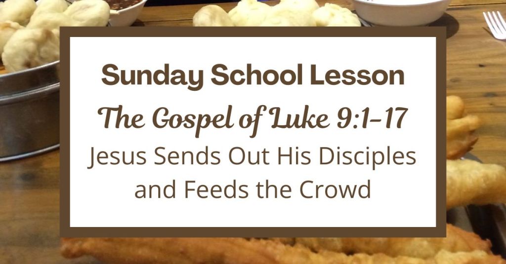 A Sunday School Lesson: Luke&nbsp;9:1-17
