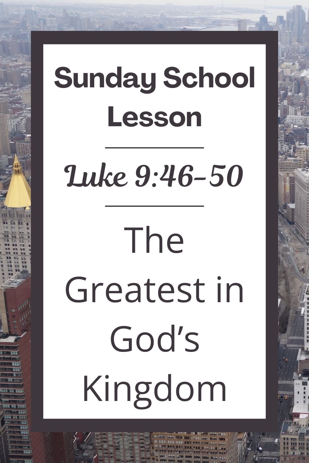 A Sunday School Lesson: Luke 9:46-50 - The Greatest in God’s Kingdom