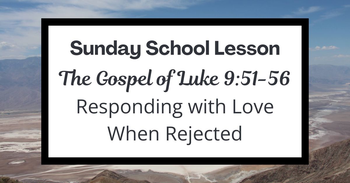 A Sunday School Lesson: Luke&nbsp;9:51-56