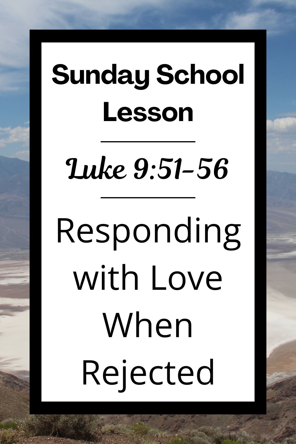 A Sunday School Lesson: Luke 9:51-56 - Responding with Love When Rejected