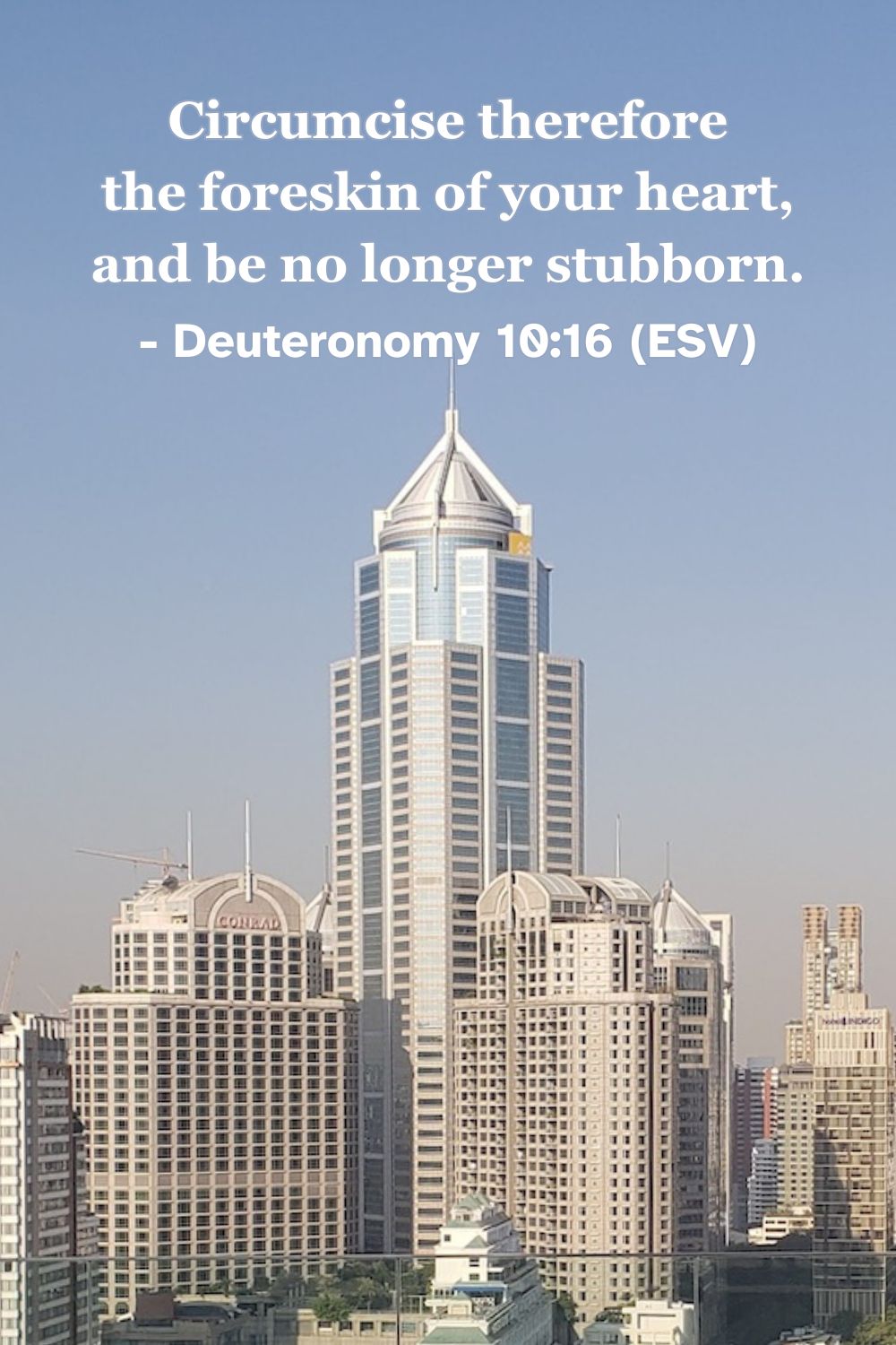 Bible verse from Deuteronomy 10:16 about softening our hearts toward God.