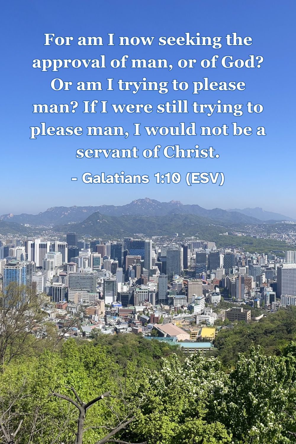 Bible verse from Galatians 1:10 about seeking God's approval over man's.