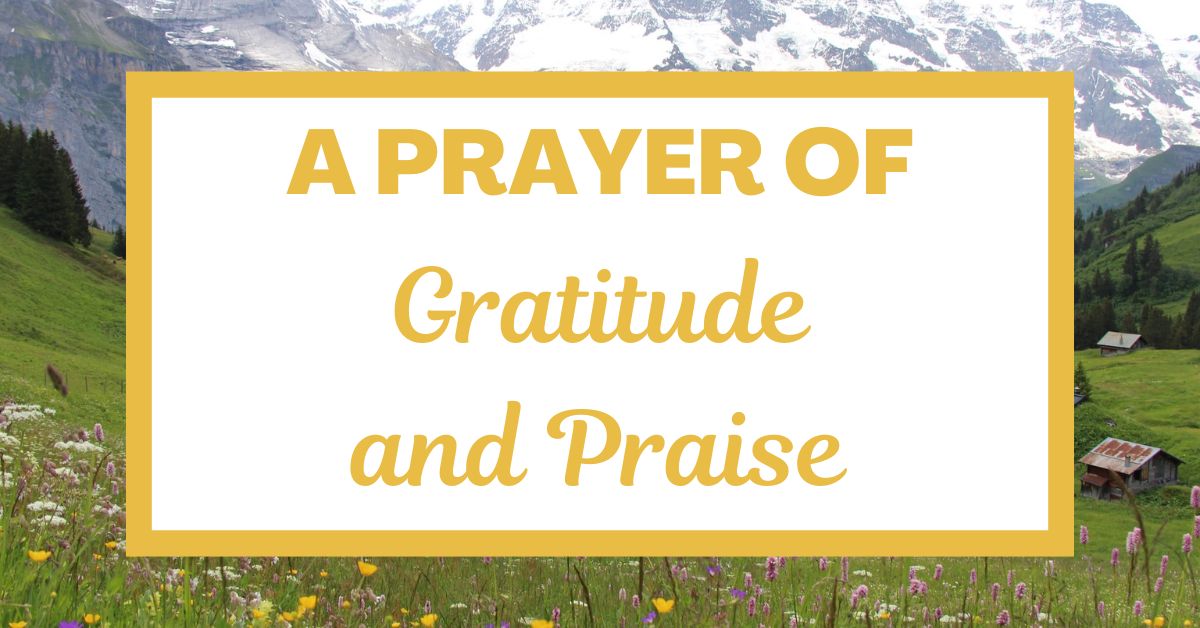 A Prayer of Gratitude and&nbsp;Praise