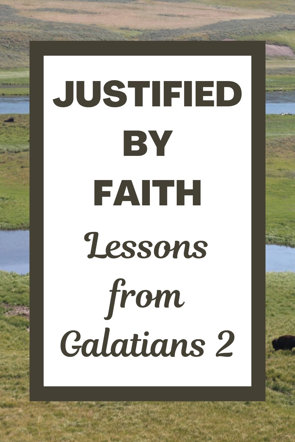 Justified By Faith: Lessons from Galatians 2