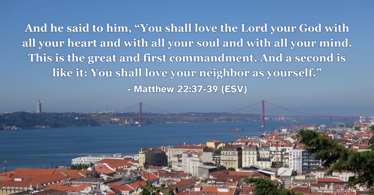 Bible verse from Matthew 22:37-39 about loving God and others.