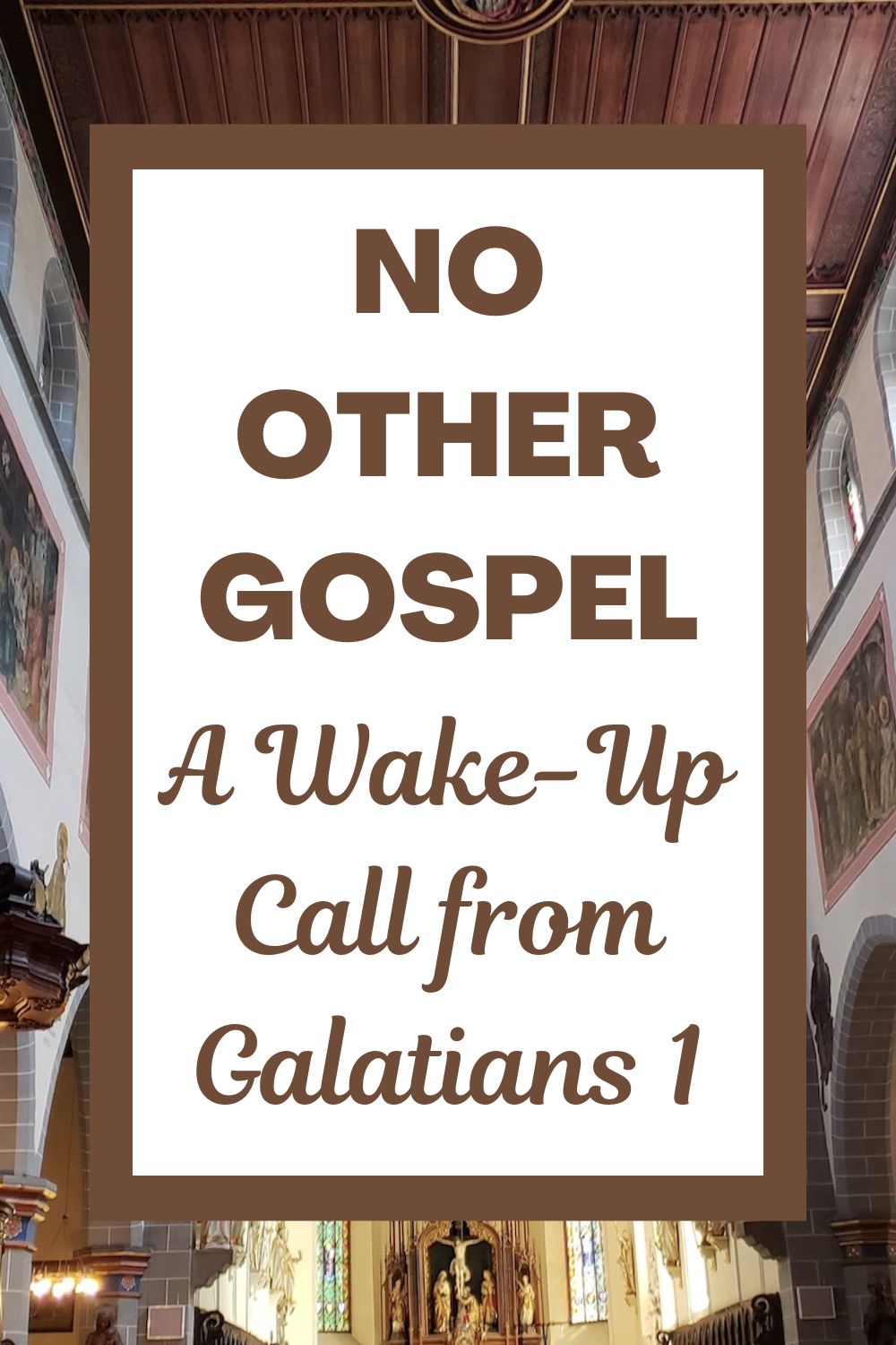 No Other Gospel: A Wake-Up Call from Galatians 1