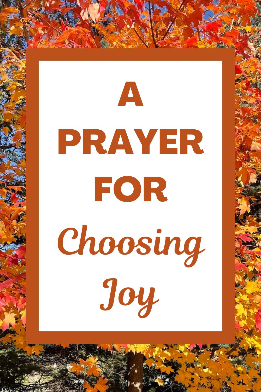 A Prayer for Choosing Joy