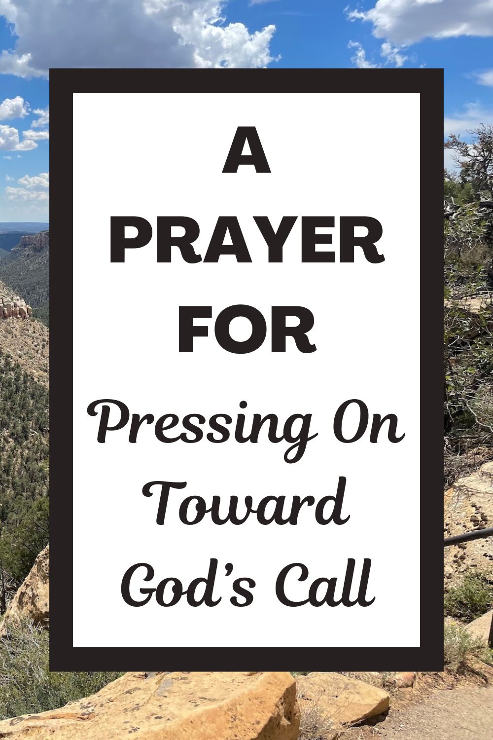 A Prayer for Pressing On Toward God’s Call