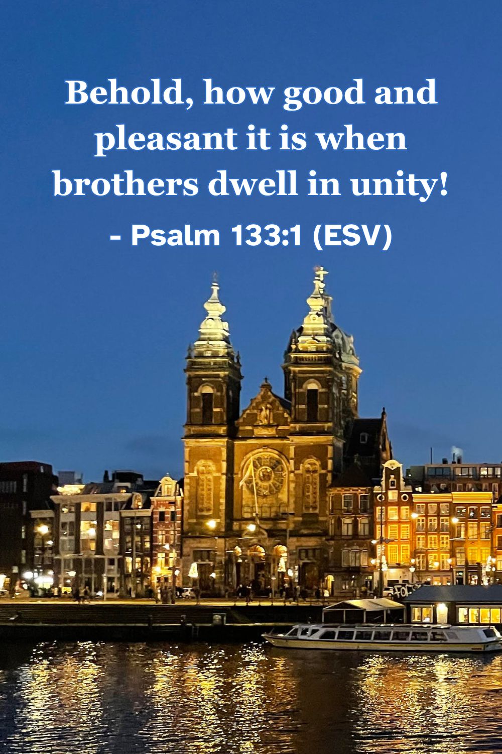 This Bible verse image features Psalm 133:1 (ESV): “Behold, how good and pleasant it is when brothers dwell in unity!” A reminder of the joy of unity among God's people.