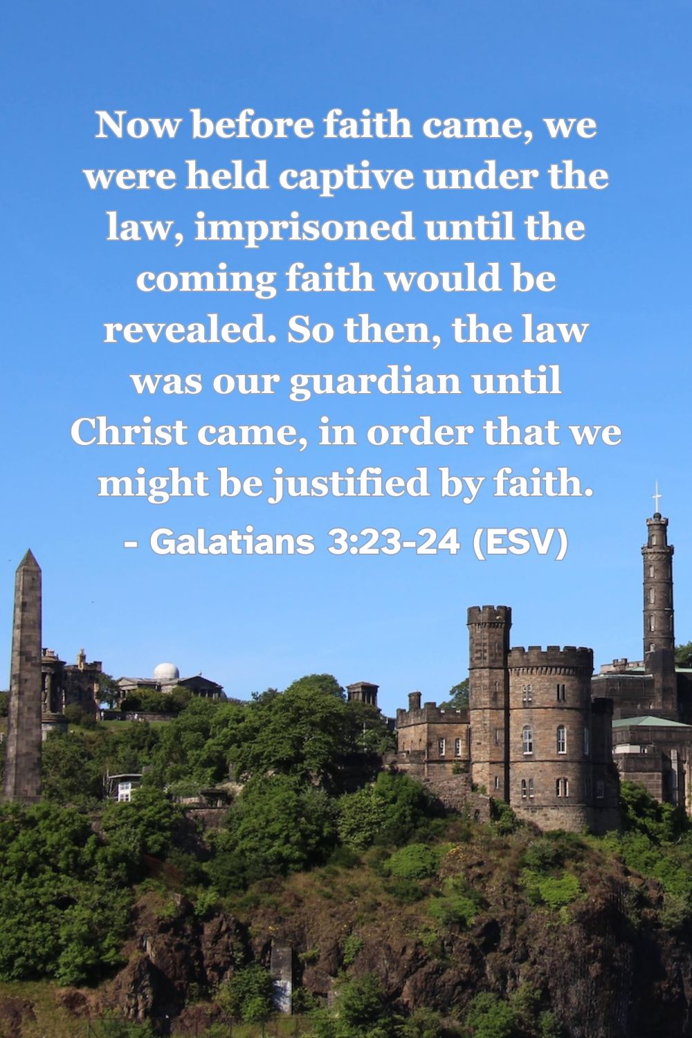 Bible verse from Galatians 3:23-24 about the law as a guardian leading to Christ.