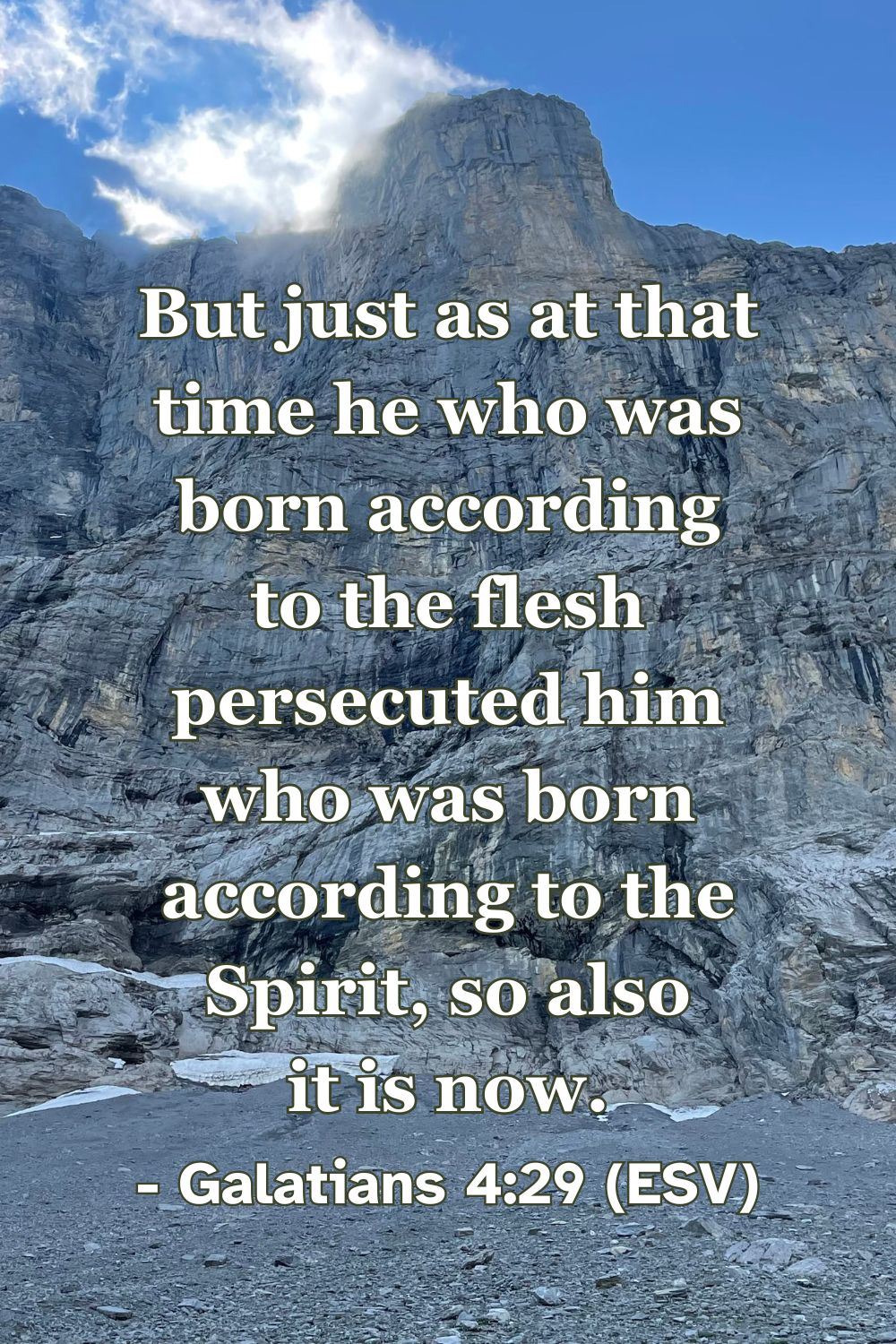 But just as at that time he who was born according to the flesh persecuted him who was born according to the Spirit, so also it is now. – Galatians 4:29 (ESV)