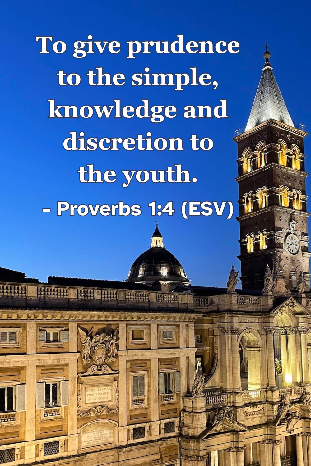Proverbs 1:4 (ESV): To give prudence to the simple, knowledge and discretion to the youth.