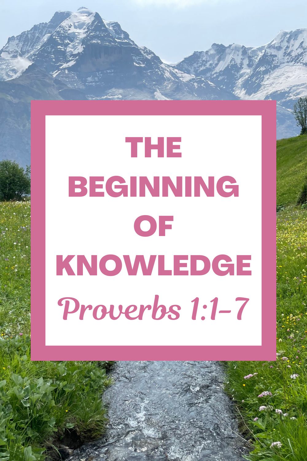 The Beginning of Knowledge: Proverbs 1:1-7