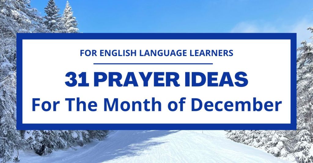 ELL Resources: 31 Prayer Ideas for the Month of&nbsp;December