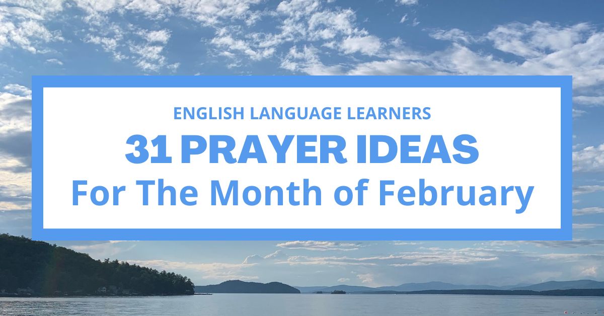 ELL Resources: 28 Prayer Ideas for the Month of&nbsp;February